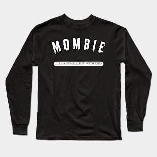 Mombie Long Sleeve T-Shirt